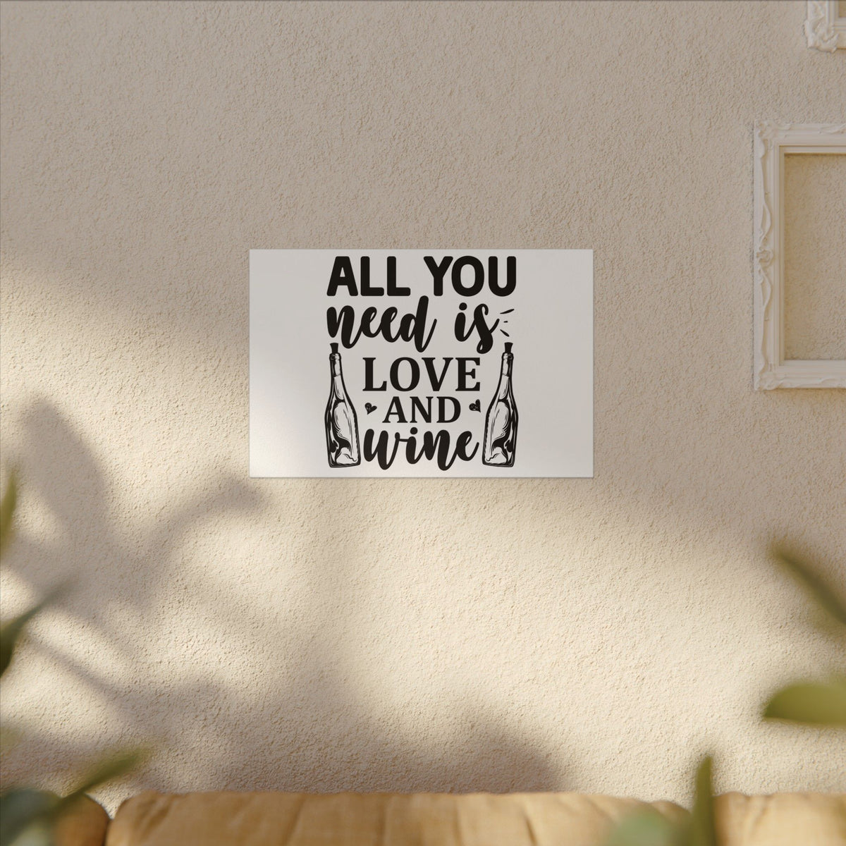 All You Need Is Love and Wine Wall Art