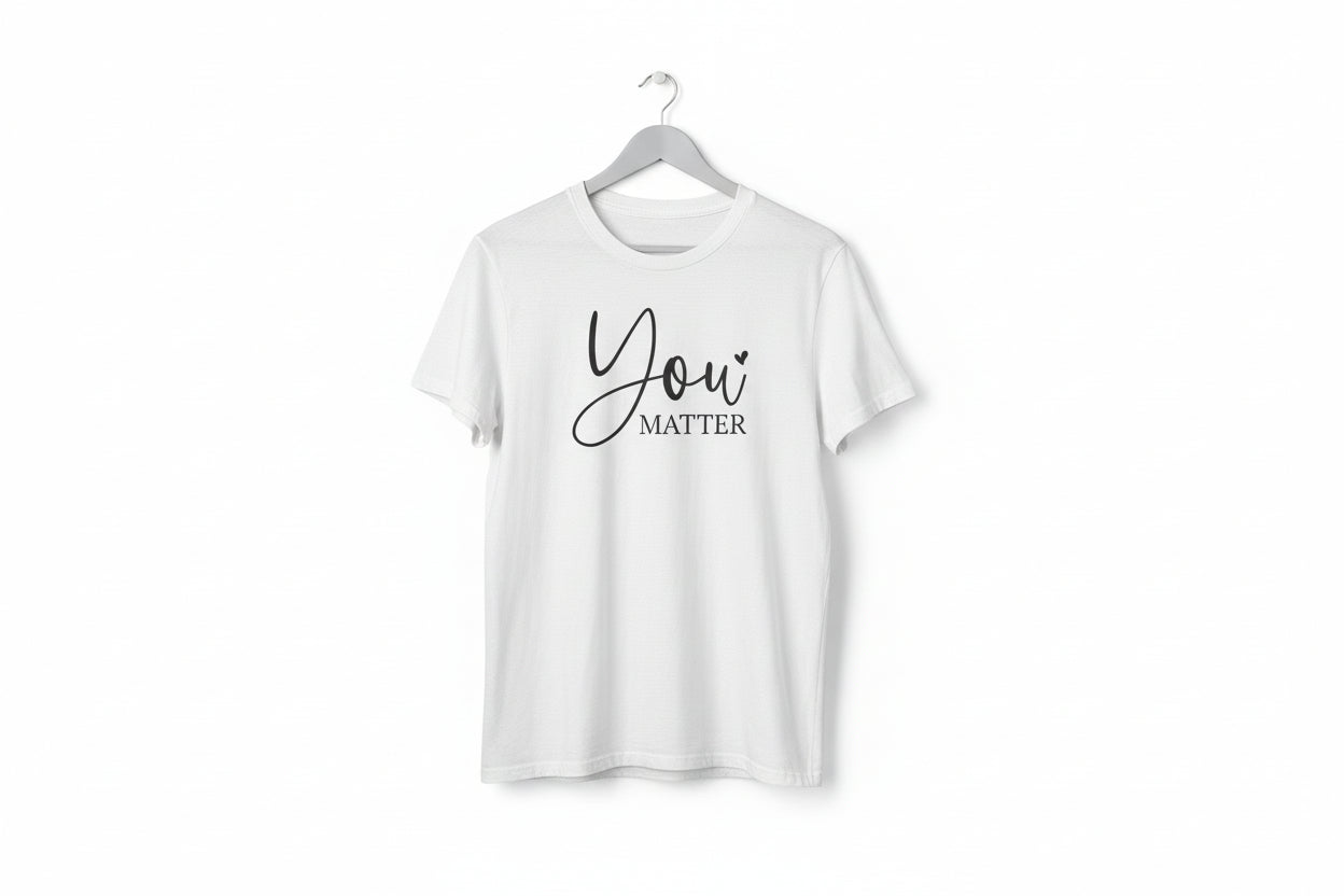 "You Matter" Inspirational Message Unisex T-Shirt