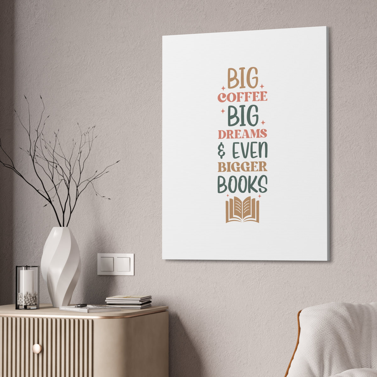Big Coffee, Big Dreams & Even Bigger Books Literary Wall Art