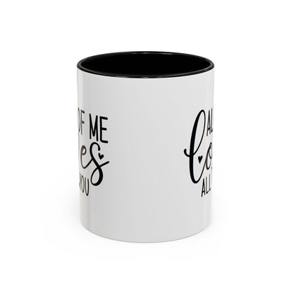 All of Me Loves All of You Coffee Mug