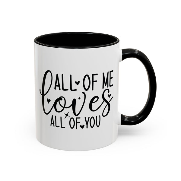 All of Me Loves All of You Coffee Mug