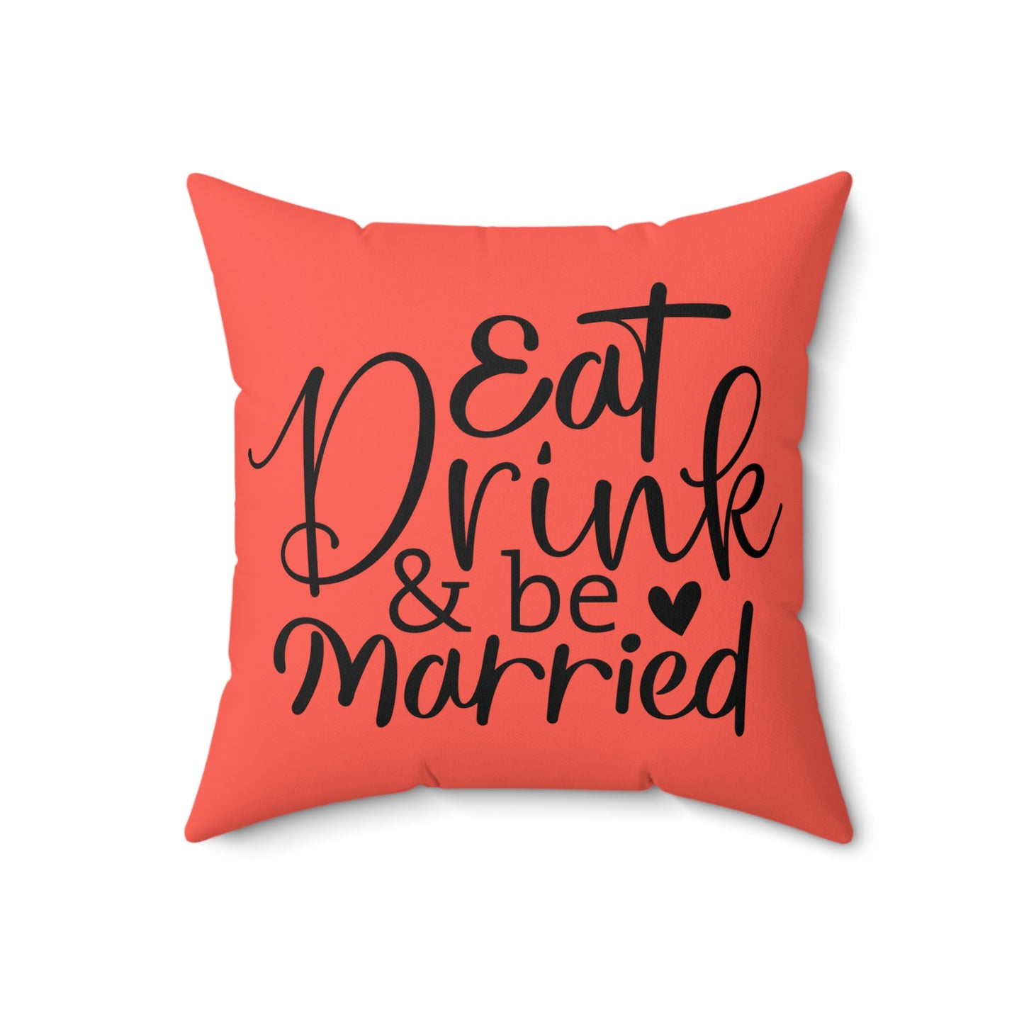 Eat Drink & Be Married Faux Suede Square Pillow