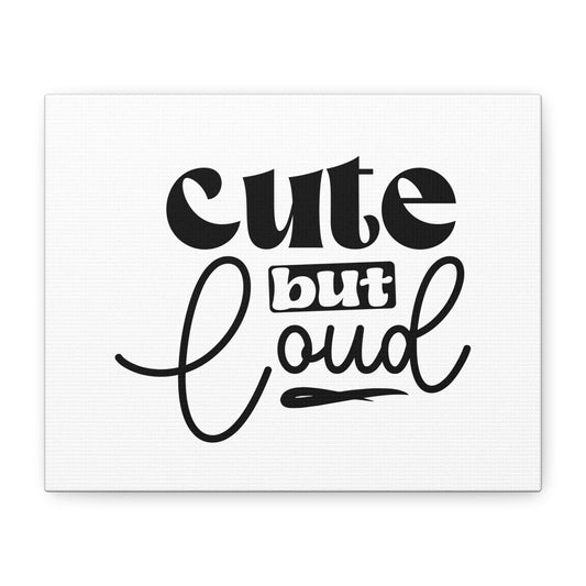 Cute But Loud (Kids) Wall Canvas Art