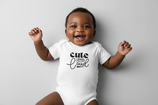 "Cute But Loud" Baby Onesie Infant Bodysuit
