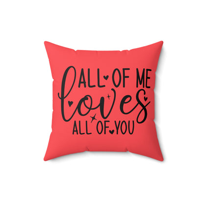 Romantic All of Me Loves All of You Faux Suede Decorative Square Throw Pillow