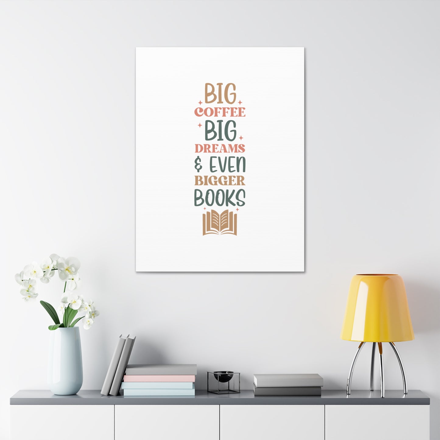 Big Coffee, Big Dreams & Even Bigger Books Literary Wall Art