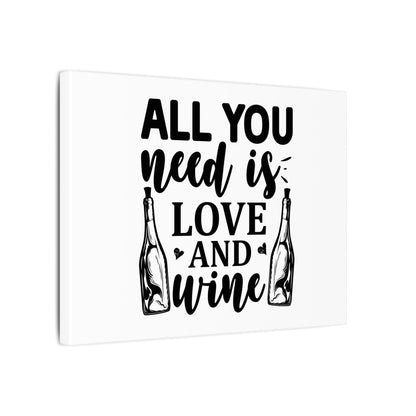 All You Need Is Love and Wine Wall Art