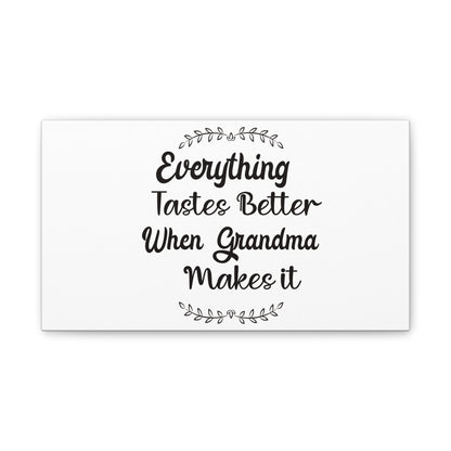 Everything Tastes Better When Grandma Makes It Wall Art 14x8