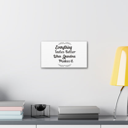 Everything Tastes Better When Grandma Makes It Wall Art 14x8