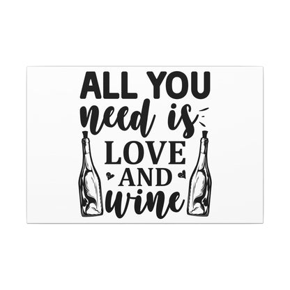 All You Need Is Love and Wine Wall Art