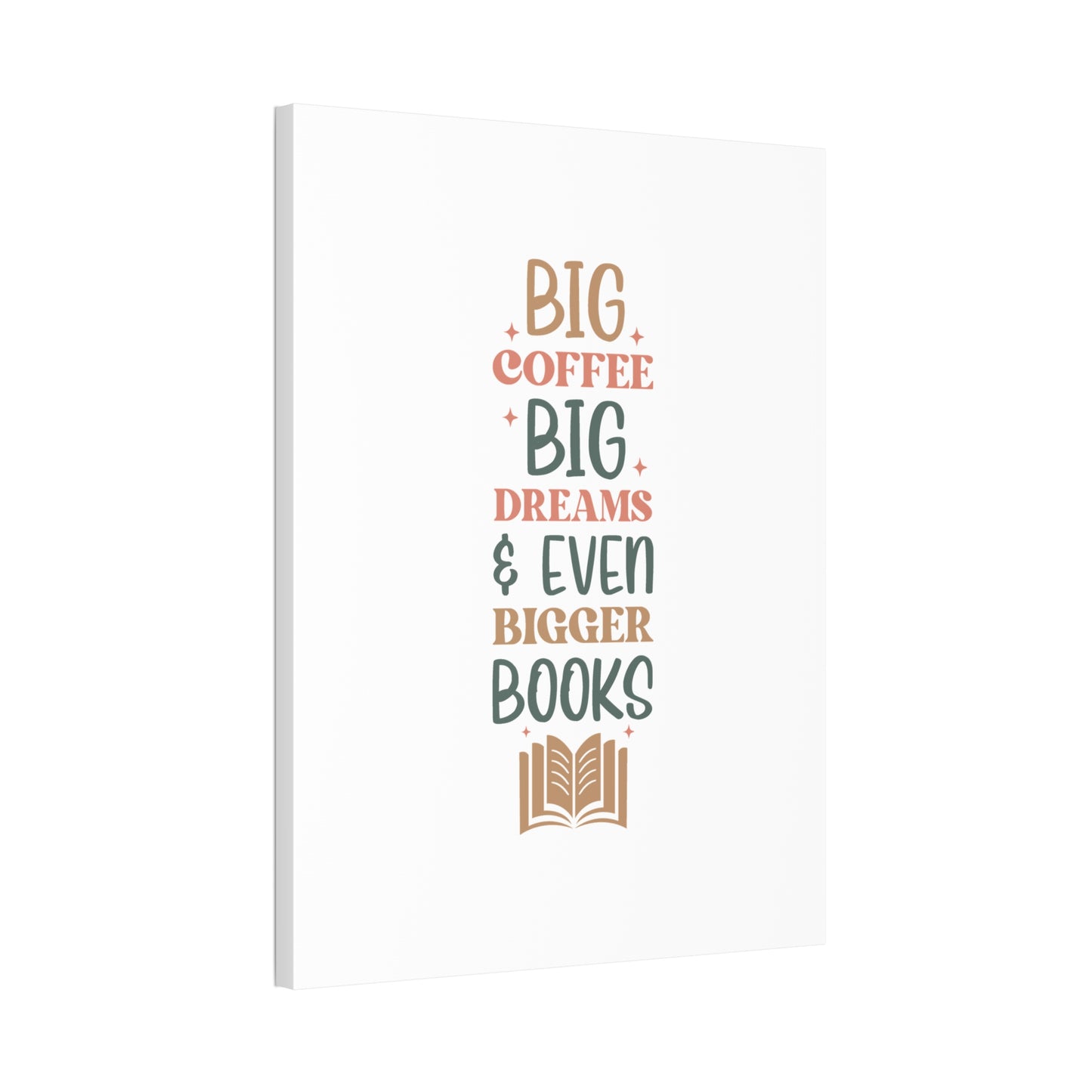 Big Coffee, Big Dreams & Even Bigger Books Literary Wall Art