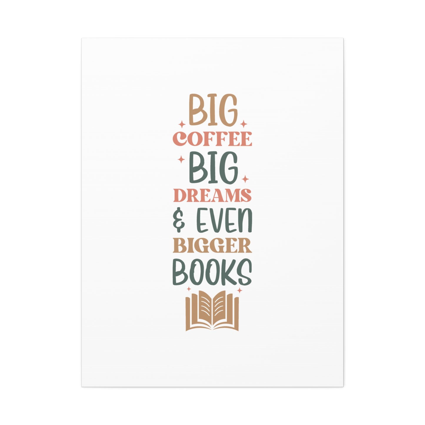 Big Coffee, Big Dreams & Even Bigger Books Literary Wall Art