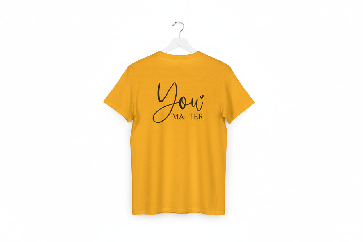 "You Matter" Inspirational Message Unisex T-Shirt
